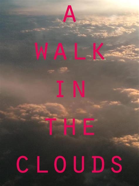 99 best images about A Walk in the Clouds on Pinterest | A walk ...