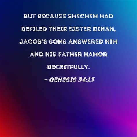 Genesis 34 13 But Because Shechem Had Defiled Their Sister Dinah Jacob