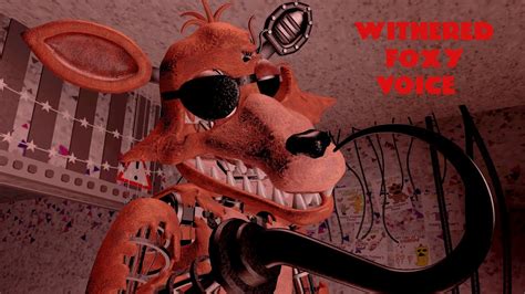 Withered Foxy Voice Fnaf World Youtube