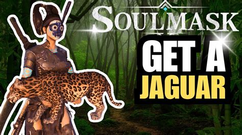 Soulmask How To Tame A Jaguar Quick And Easy Youtube