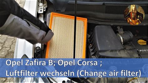 Opel Zafira B Opel Corsa Luftfilter Wechseln Air Filter Change