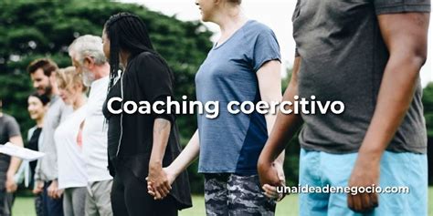 Coaching Coercitivo Din Micas Actividades Y Controversias Una Idea