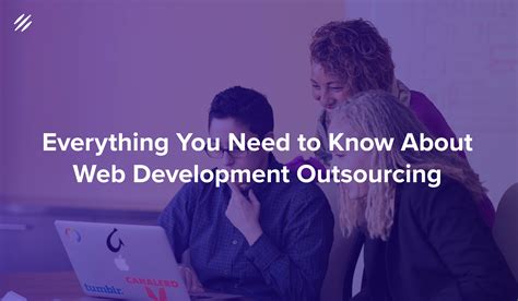 Everything You Need To Know About Web Development Outsourcing