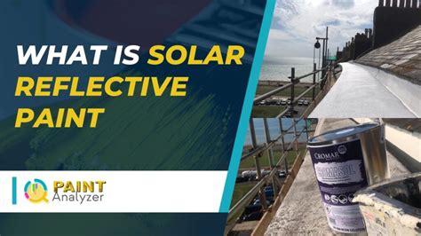 What Is Solar Reflective Paint Its Pros And Cons