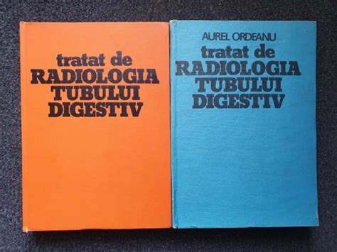 TRATAT DE RADIOLOGIA TUBULUI DIGESTIV Aurel Ordeanu 2 Volume