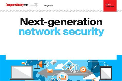 Next generation network security | Computer Weekly