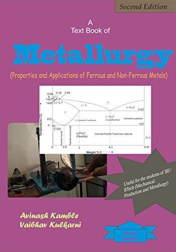 A Text Book of Metallurgy: Properties and Applications of Ferrous and ...