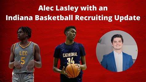 Alec Lasley With An Indiana Basketball Recruiting Update 5 20 2022