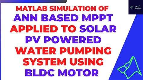 Ann Based Mppt Applied To Solar Pv Powered Water Pumping System Using