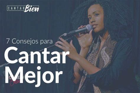 Consejos Para Cantar Mejor Cantarbien