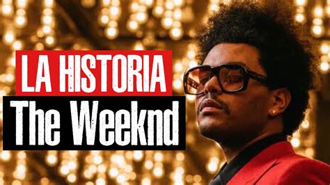 The Weeknd La HISTORIA En 3 MINUTOS Quien Es THE WEEKND YouTube