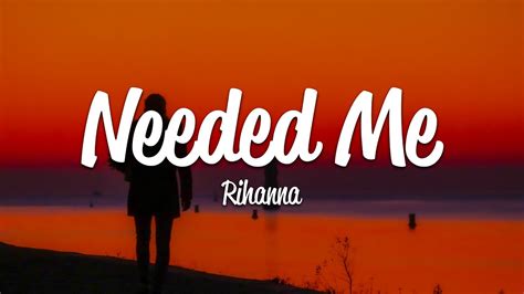 Rihanna Needed Me Lyrics YouTube