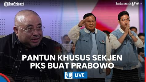 Sekjen Pks Blak Blakan Gabung Prabowo Atau Tidak Youtube