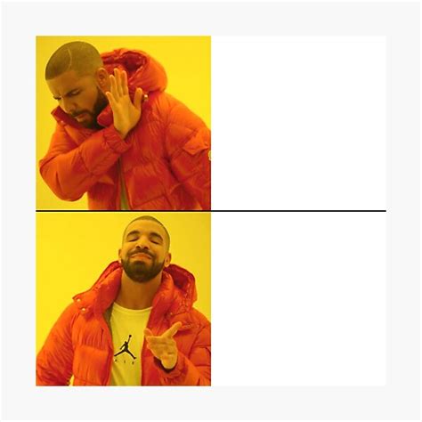 Drake Meme Template Photographic Print For Sale By Dpesart Redbubble