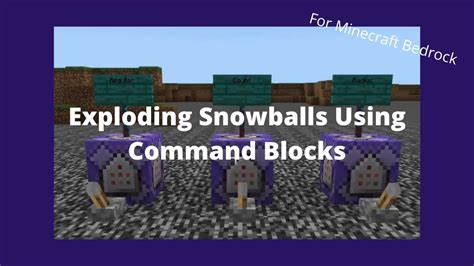 Exploding Snowballs Using Command Blocks For Minecraft Bedrock