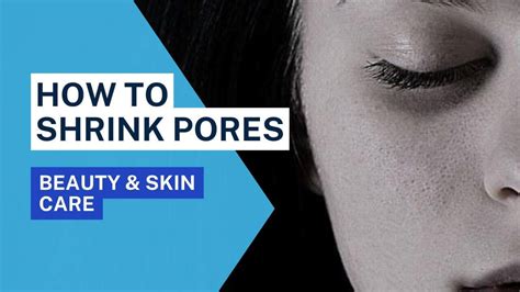 7 Easy Ways How To Shrink Pores » 2024