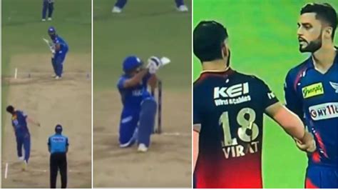 Ipl Watch Rohit Sharma Slams Naveen Ul Haq For A Six After