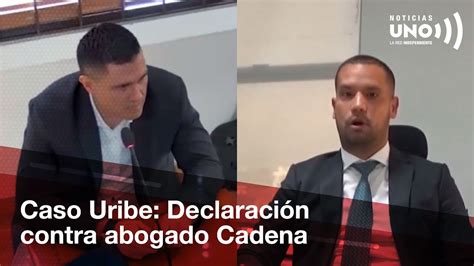 En Audiencia Contra Exabogado De Uribe Cadena Testigo Monsalve Se