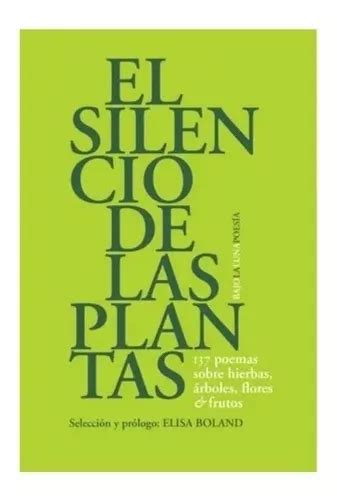 El Silencio De Las Plantas Elisa Boland Cuotas Sin Inter S