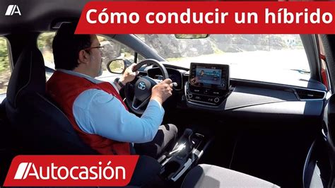 Guía Completa Sobre Cómo Conducir Un Coche Híbrido Consejos Y Trucos Para Ahorrar Combustible Y