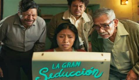 La Gran Seducción Estreno ¿de Qué Trata La Película Mexicana Que Espera Ser Un éxito En