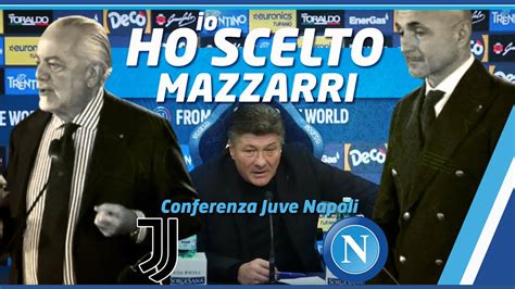 Datemi Tempo Mazzarri Onesto In Conferenza Pre Juve Napoli