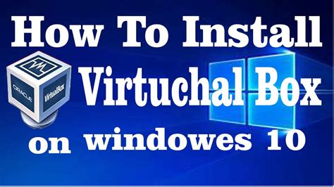 How To Install Virtualbox On Windows 10 Virtualbox Windows 10