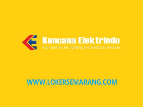 Lowongan Kerja Tenaga Instalasi Listrik Di Kencana Elektrindo Semarang