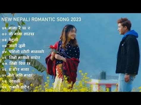 New Nepali Romantic Love Songs 2023 New Nepali Songs Best Nepali