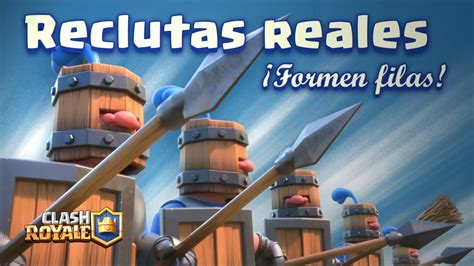 Clash Royale En Español ¡reclutas Reales ¡nueva Carta Youtube