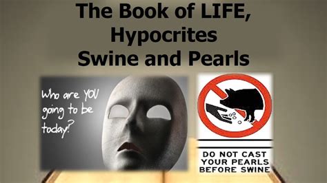 The Book Of Life Hypocrisy Swine And Pearls Youtube