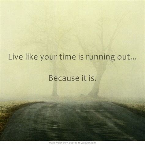 Collection : +27 Time Is Running Out Quotes and Sayings with Images