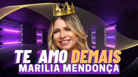 Marilia Mendonca Te Amo Demais Decretos Reais Youtube