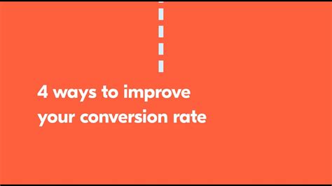 4 Ways To Improve Your Conversion Rate Youtube