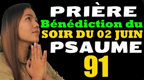 PRIERE du SOIR et de PROTECTION 02 Juin 2024 Prières et Psaume pour