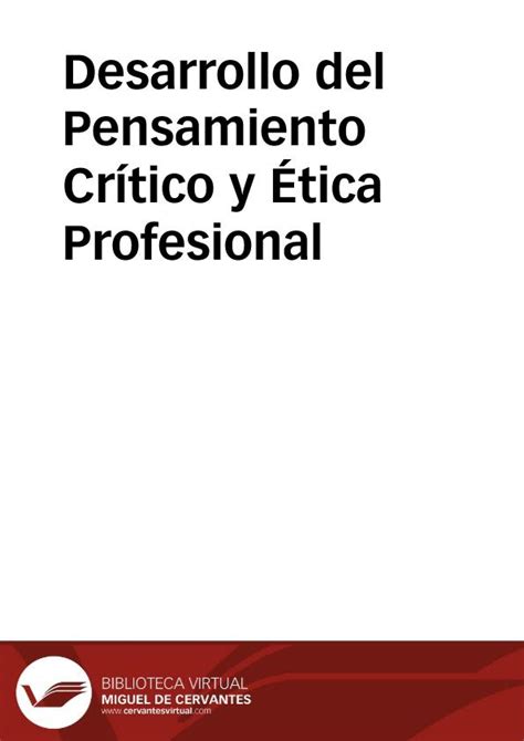 Desarrollo Del Pensamiento Crítico Y Ética Profesional Biblioteca