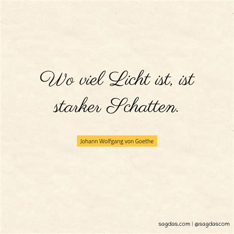 Johann Wolfgang Von Goethe Zitat Wo Viel Licht Ist Sagdas