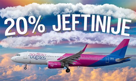 Iskoristite Wizzair Akciju 20 Popusta Na 5 Milijuna Sjedala Putujte