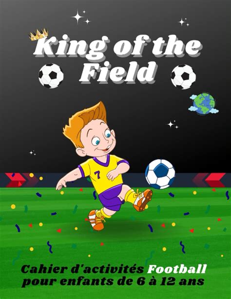 Buy King Of The Field Cahier D Activit S Football Pour Enfants De