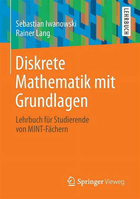 Diskrete Mathematik Mit Grundlagen Lehrbuch Für Studierende Von Mint