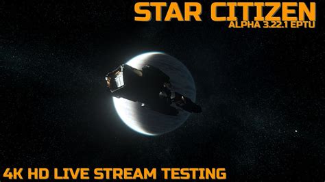 Star Citizen 4K HD EPTU Testing YouTube