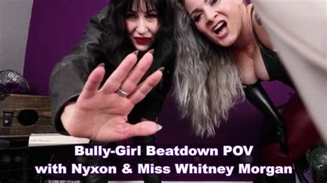 Bully Girl Beatdown Pov With Nyxon And Whitney Morgan Mp4 Domme