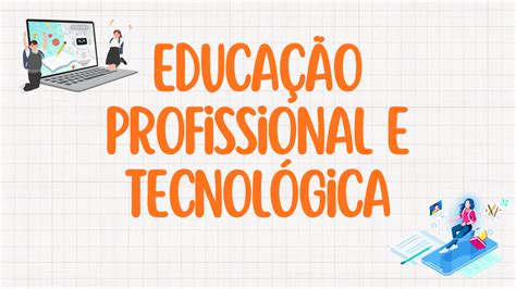 Educação Profissional e Tecnológica Desafios e 5 dicas de atividades