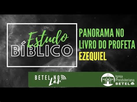 Estudo Bíblico Livro do Profeta Ezequiel BetelnoLar Estudo Biblico