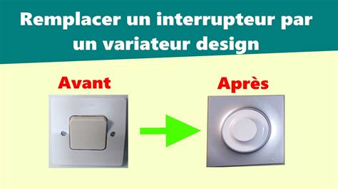 Remplacement D Un Interrupteur Par Un Variateur Tuto Facile Et Rapide