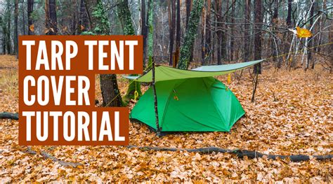 How To Put A Tarp Over A Tent Step By Step Guide And Tips