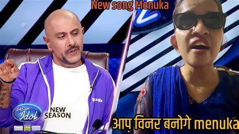 Menuka poudel क new Song indian idol Indian idol menuka poudel song