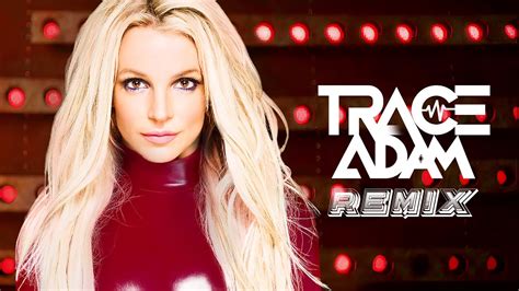 Oops I Did It Again 2023 Trace Adam Remix Britney Spears