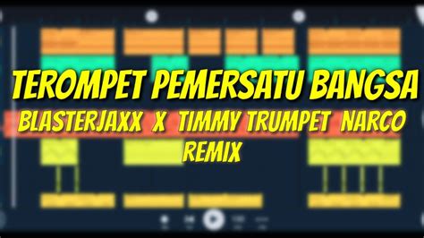 Timmy Trumpet X Blasterjaxx Narco Remix Melodi Terompet Pemersatu