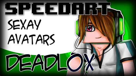 Minecraft Speedart Deadlox Sexay Avatars Youtube